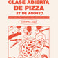 Jueves 27 de Agosto  · Clase Abierta Pizza ·  20:00 hrs